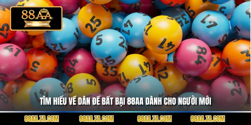 Tìm hiểu về dàn đề bất bại 88aa dành cho người mới